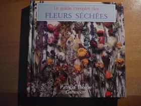 Couverture du produit · Le guide complet des fleurs séchées