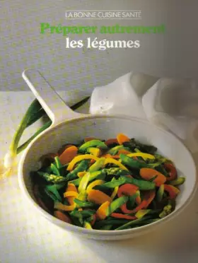 Couverture du produit · PREPARER AUTREMENT LES LEGUMES