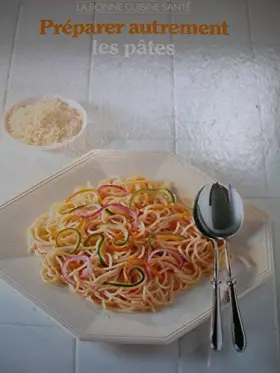 Couverture du produit · Préparer autrement les pâtes