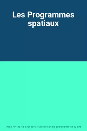 Couverture du produit · Les Programmes spatiaux