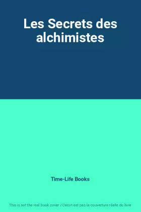 Couverture du produit · Les Secrets des alchimistes
