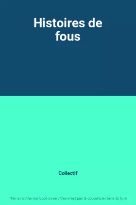 Couverture du produit · Histoires de fous