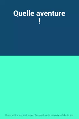 Couverture du produit · Quelle aventure !