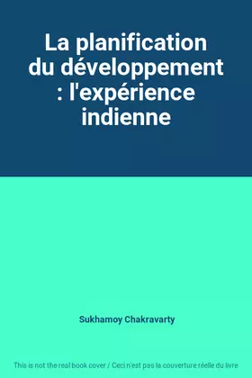 Couverture du produit · La planification du développement : l'expérience indienne