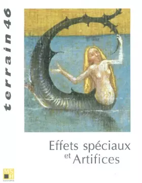 Couverture du produit · Revue Terrain, numéro 46 : Effets spéciaux et artifices