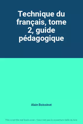 Couverture du produit · Technique du français, tome 2, guide pédagogique