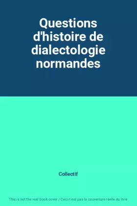 Couverture du produit · Questions d'histoire de dialectologie normandes