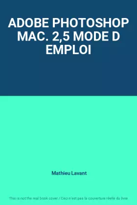 Couverture du produit · ADOBE PHOTOSHOP MAC. 2,5 MODE D EMPLOI