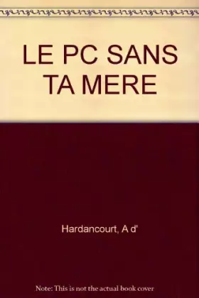 Couverture du produit · Le PC sans ta mère