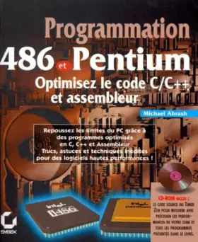 Couverture du produit · PROGRAMMATION 486 ET PENTIUM. Optimisez le code C/C++ et assembleur, avec CD-Rom