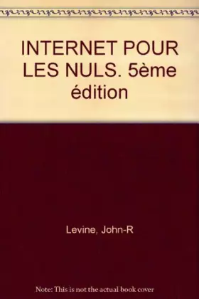 Couverture du produit · INTERNET POUR LES NULS. 5ème édition