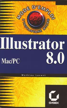 Couverture du produit · Illustrator 8.0 pour mac et PC : mode d'emploi