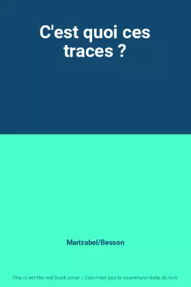 Couverture du produit · C'est quoi ces traces ?