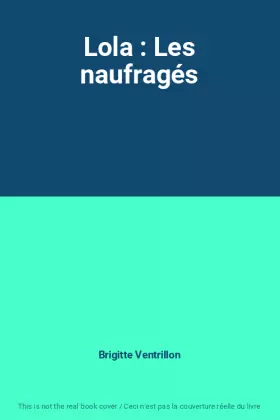 Couverture du produit · Lola : Les naufragés