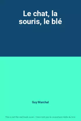 Couverture du produit · Le chat, la souris, le blé