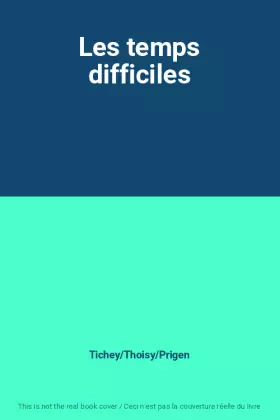 Couverture du produit · Les temps difficiles