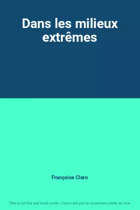 Couverture du produit · Dans les milieux extrêmes