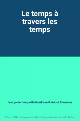 Couverture du produit · Le temps à travers les temps