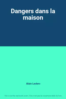Couverture du produit · Dangers dans la maison