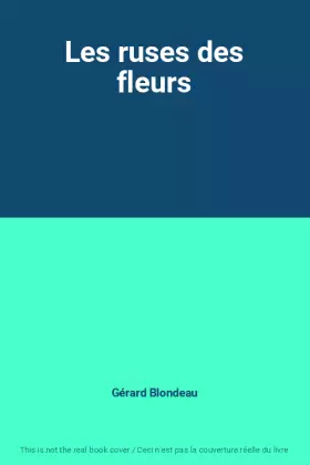 Couverture du produit · Les ruses des fleurs