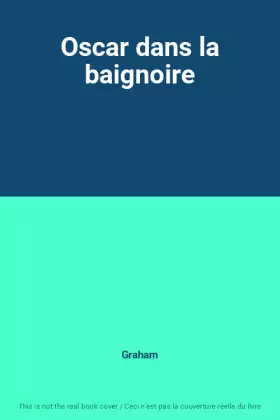 Couverture du produit · Oscar dans la baignoire