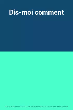 Couverture du produit · Dis-moi comment