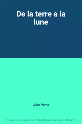 Couverture du produit · De la terre a la lune
