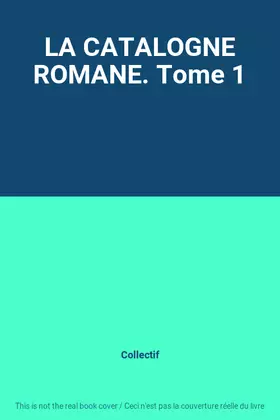 Couverture du produit · LA CATALOGNE ROMANE. Tome 1