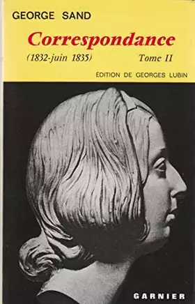 Couverture du produit · Correspondance (1832 - juin 1835) Tome II