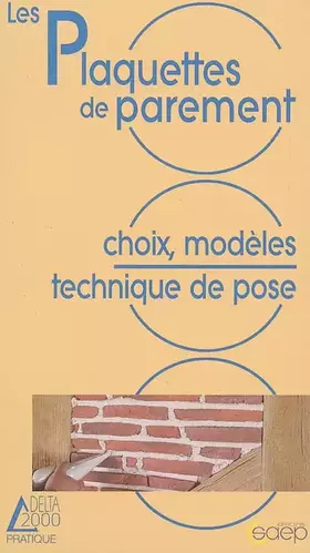 Couverture du produit · Les plaquettes de parement: Choix, modèles, technique de pose