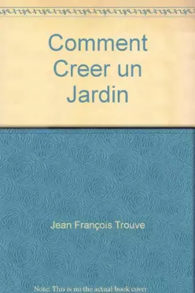 Couverture du produit · Comment créer un jardin