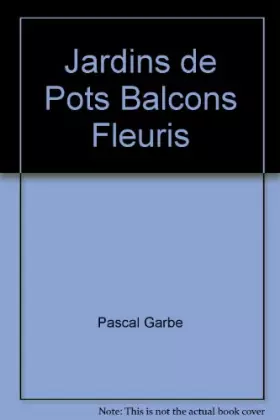 Couverture du produit · Jardins de pots, balcons fleuris