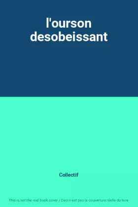 Couverture du produit · l'ourson desobeissant