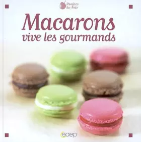 Couverture du produit · Macarons : Vive les gourmands