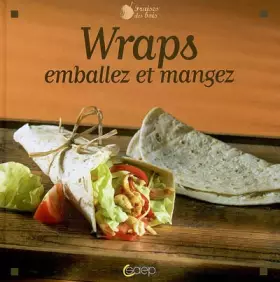 Couverture du produit · Wraps : Emballez et mangez