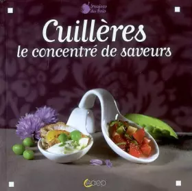 Couverture du produit · Cuillères : Le concentré de saveurs