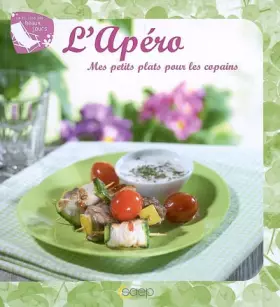 Couverture du produit · L'apéro : Mes petits plats pour les copains