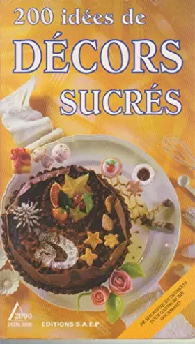 Couverture du produit · 200 idées de décors sucrés