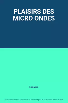 Couverture du produit · PLAISIRS DES MICRO ONDES