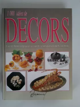 Couverture du produit · 1000 idées de décors : Techniques et réalisations