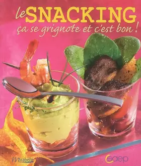 Couverture du produit · Le Snacking : Ca se grignote et c'est bon !