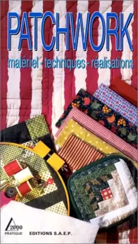Couverture du produit · PATCHWORK . MATERIEL/TECHNIQUES/REALISATIONS