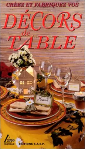 Couverture du produit · Creez et fabriquez vos décors de table