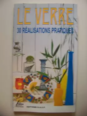 Couverture du produit · Le verre : 30 réalisations pratiques