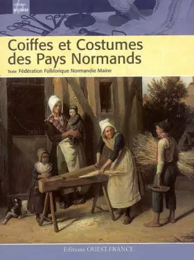 Couverture du produit · Coiffes et Costumes des Pays Normands