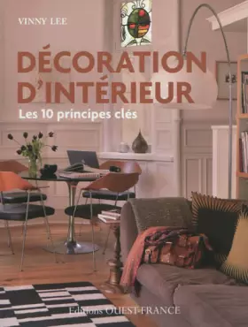 Couverture du produit · DECORATION D'INTERIEUR : LES 10 PRINCIPES CLES