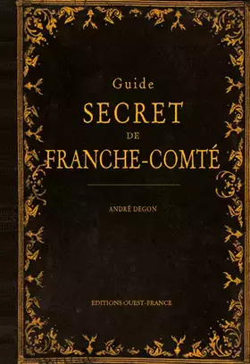 Couverture du produit · Guide secret de Franche-Comté
