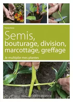 Couverture du produit · Semis, bouturage, division, marcottage, greffage