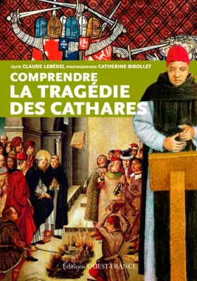 Couverture du produit · Comprendre la tragédie des cathares (fr)