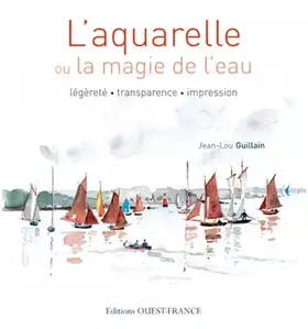Couverture du produit · L'aquarelle ou la magie de l'eau